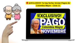 Lee más sobre el artículo ¿Cuándo inician los pagos de Colombia Mayor en noviembre 2024?