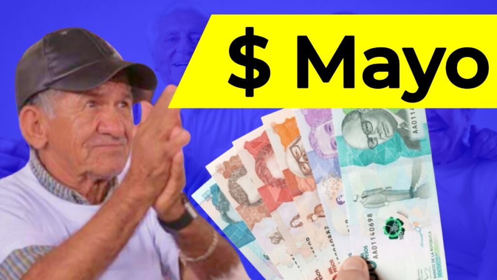 Pagos Mayo Colombia Mayor 2025