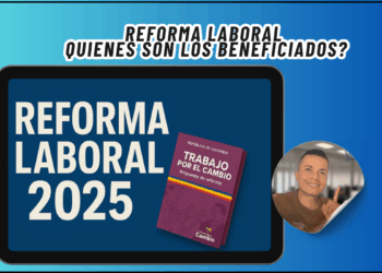 Reforma Laboral Quienes son los Beneficiados