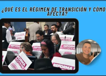 ¿Qué es el Régimen de Transición y Cómo te Afecta