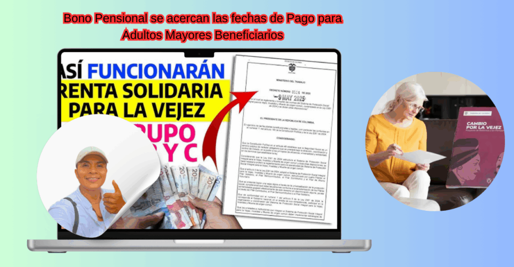 Bono Pensional se acercan las fechas de Pago para Adultos Mayores Beneficiarios