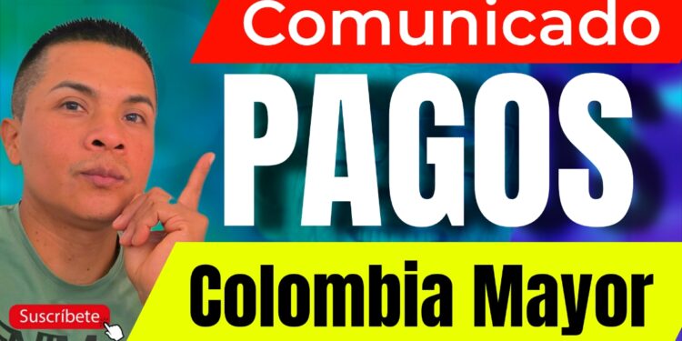 Comunicado Pagos Colombia Mayor Prosperidad Social
