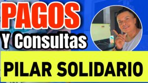 CONSULTAS PAGOS Y BENEFICIARIOS PILAR SOLIDARIO